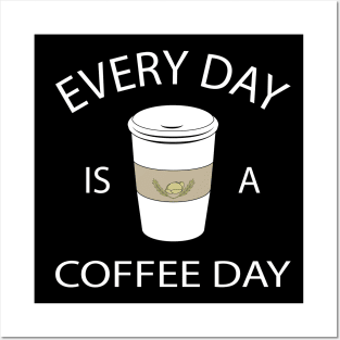 Coffee Every Day Posters and Art